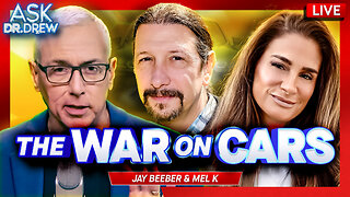 Woke CARS? Why A Gas Vehicles Ban Is HUGE Threat To Freedom... And Another Step Closer To Remote "Kill Switches" w/ Mel K & Jay Beeber – Ask Dr. Drew