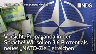 Vorsicht, Propaganda in der Sprache! Wir sollen 3,6 Prozent als neues „NATO-Ziel“ erreichen | NDS