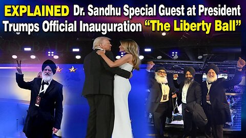 EXPLAINED Dr. Sandhu Special Guest at President Trumps Official Inauguration “The Liberty Ball”