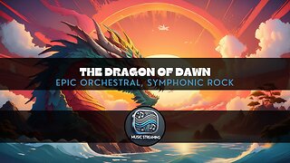 The Dragon of Dawn - Epic Orchestral, Symphonic Rock music