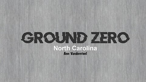 Documentary: by Anne Vandersteel |Ground Zero - North Carolina