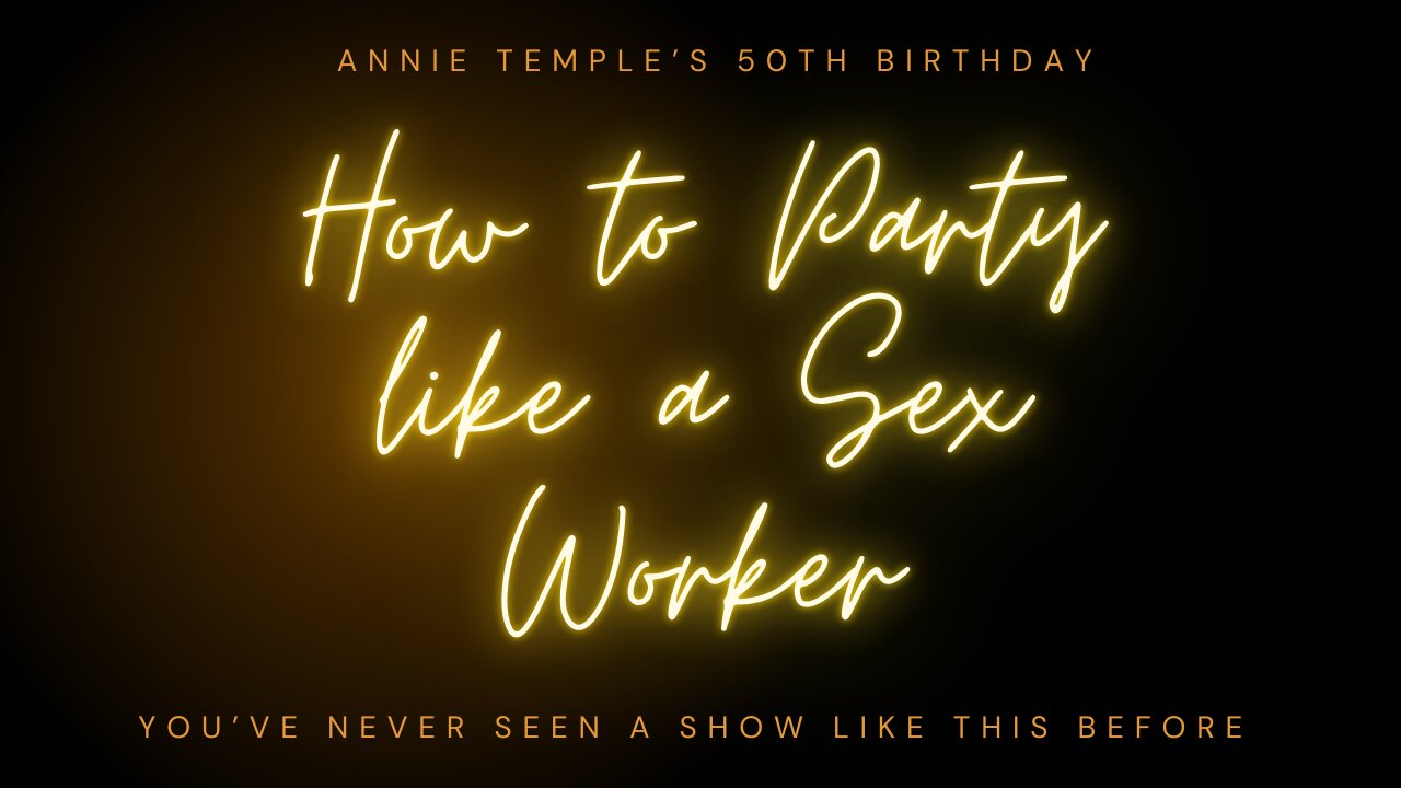 How to Party Like A Sex Worker!