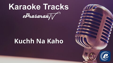 Kuchh Na Kaho Karaoke Hindi