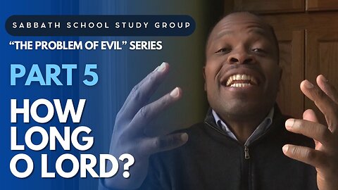 How Long O Lord? - Jeremiah 12 Sabbath School Study Group Lesson w/ Chris Bailey III