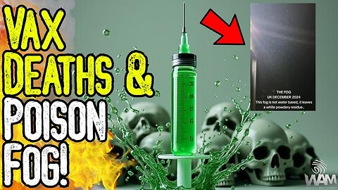 EXPOSED: VAX DEATHS & POISON FOG! - Mysterious Fog May Be mRNA Vax! - New Studies Expose Truth