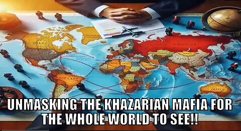 UNMASKING THE KHAZARIAN MAFIA FOR THE WHOLE WORLD TO SEE!!