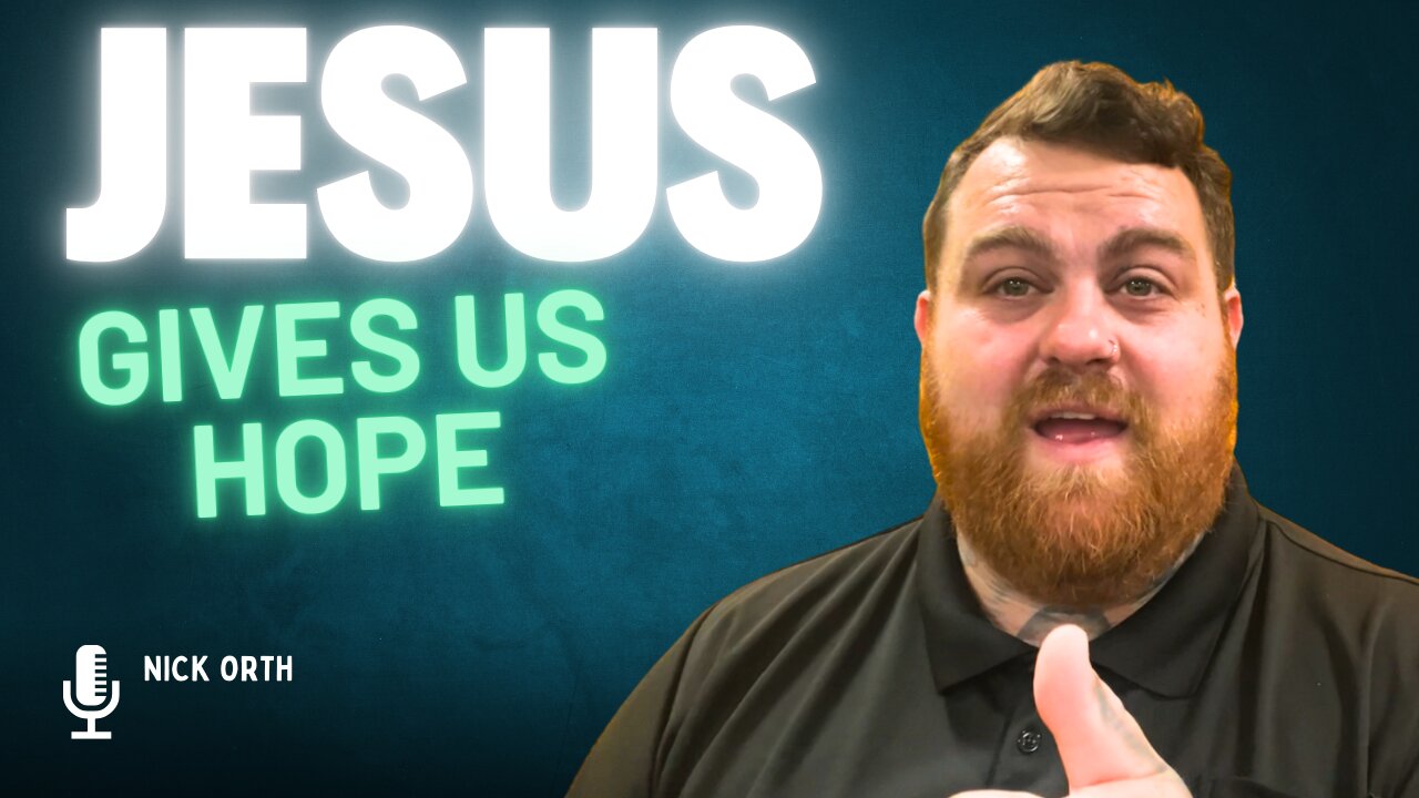 Jesus Gives Us Hope