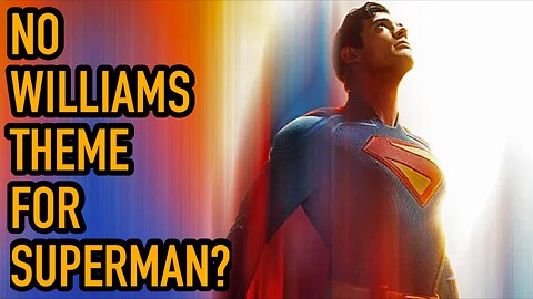 Superman:Why The Williams Theme Should NOT Be Used