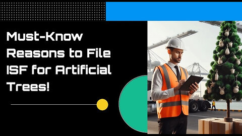 The Hidden Benefits of Filing an ISF for Artificial Trees - Don't Miss Out!