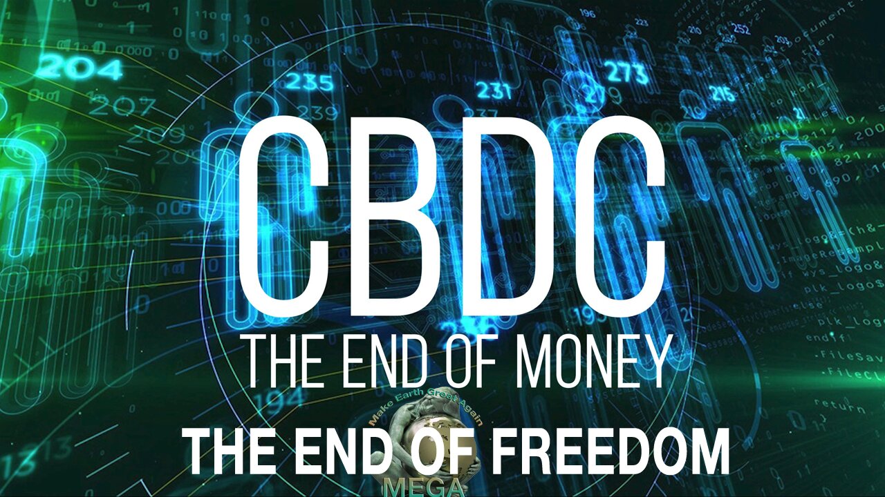 CBDC: The End of Money, The End of Freedom [documentary]