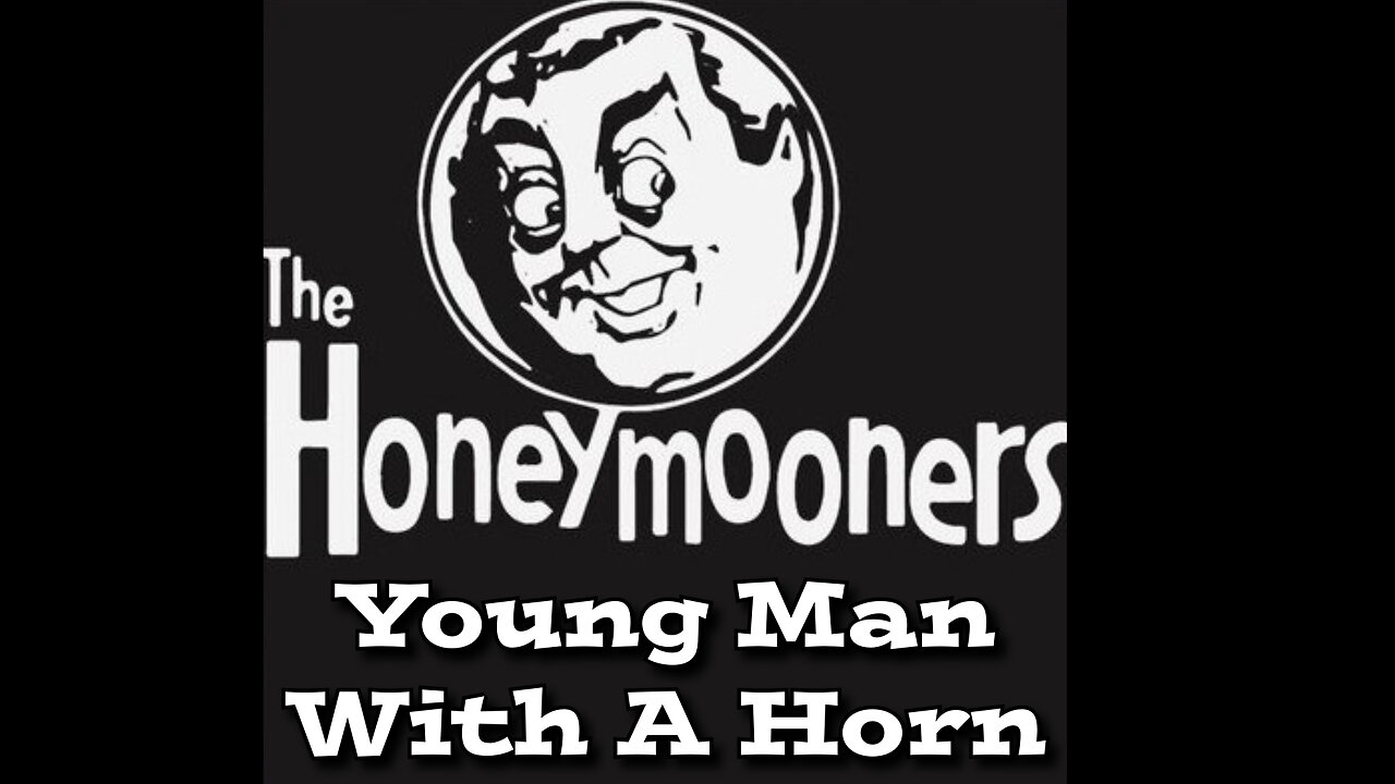 The Honeymooners - "Young Man With A Horn"