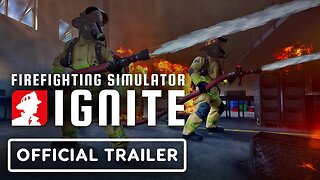 Firefighting Simulator: Ignite – Official Reveal Trailer