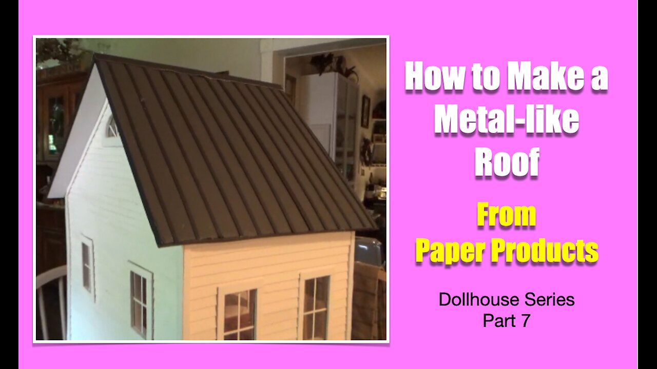 How to Make a Metal-Like Roof for Dollhouse