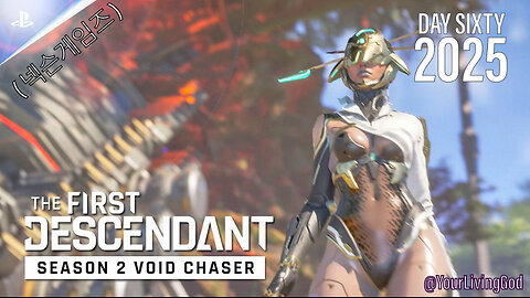 THE FIRST DESCENDANT ( 넥슨게임즈 ) PS5 : SEASON TWO : VOID CHASER : DAY SIXTY 2025