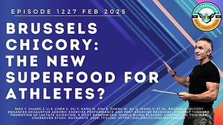 Brussels Chicory: The New Superfood for Athletes? Ep. 1227 FEB 25