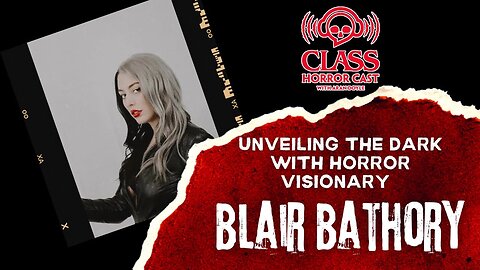 Unveiling the Dark: A Conversation with Horror Visionary Blair Bathory