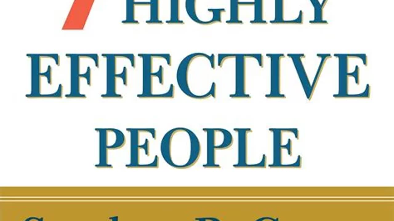 The 7 Habits of Highly Effective People by Stephen Covey | Summary