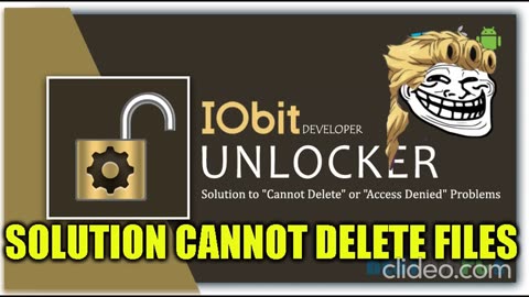 IObit Unlocker - Solution to Cannot DELETE or ACCESS Denied Problems