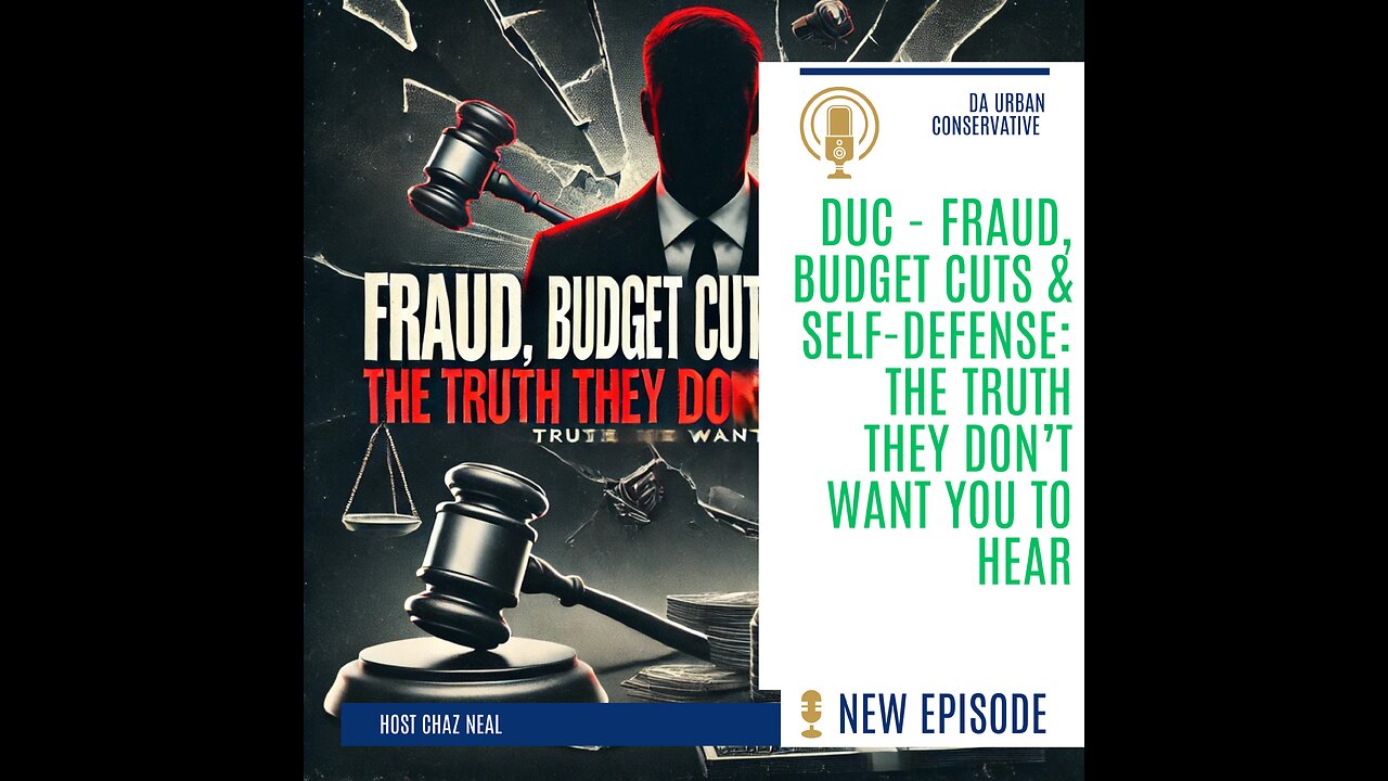 DUC - Fraud, Budget Cuts & Self-Defense: The Truth They Don’t Want You to Hear