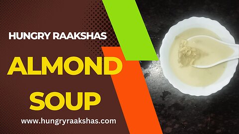 Almond Soup|Full recipe iin description|Hungry Raakshas