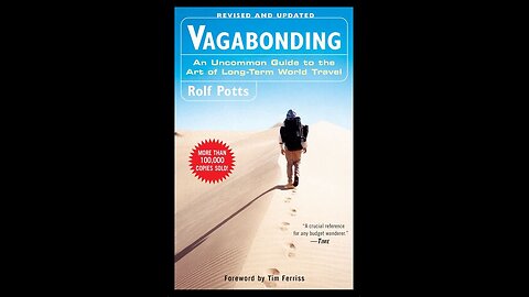 Vagabonding - An Uncommon Guide to the Art of Long Term World Travel by Rolf Potts | Summary