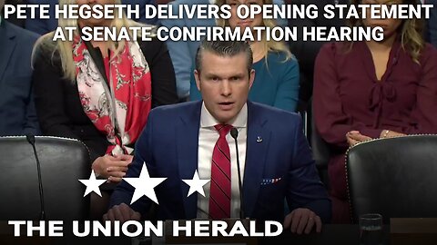 Pete Hegseth Delivers Opening Statement at Senate Confirmation Hearing