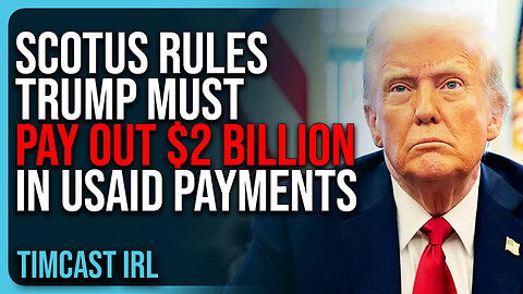 SCOTUS Rules Trump MUST Pay Out $2 BILLION In USAID Payments, Alito SHOCKED