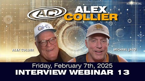 Alex Collier Interview Webinar 13 - Michael Jaco - *LIVE* - Friday, February 7th, 2025!