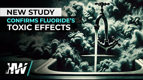 NEW STUDY CONFIRMS FLUORIDE’S TOXIC EFFECTS