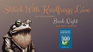 Shtick With Koolfrogg Live - Book Night - Conspirators' Hierarchy: The Story of the Committee of 300