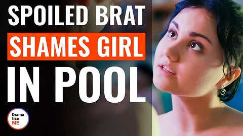 Spoiled Brat Shames Girl In Pool