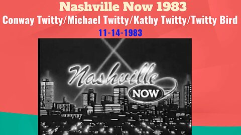 Nashville Now 1983 Conway Twitty / Michael Twitty / Kathy Twitty / Twitty Bird