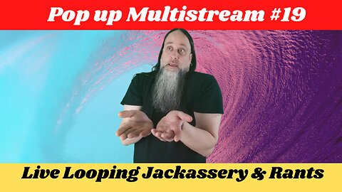 G.K. Mack Live Looping Jackassery & Rants Pop up Multistream #19 #Livelooping #Jackassery