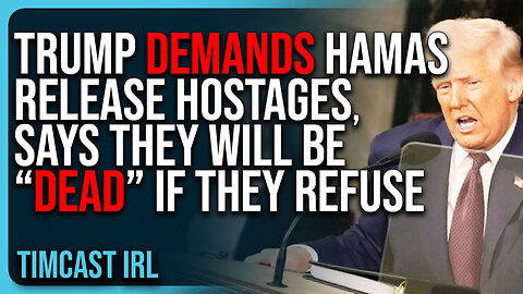 Trump DEMANDS Hamas Release Hostages Immediately, Says They Will Be “DEAD” If They Refuse