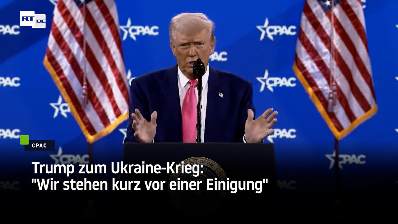 Trump zum Ukraine-Krieg: "Wir stehen kurz vor einer Einigung"