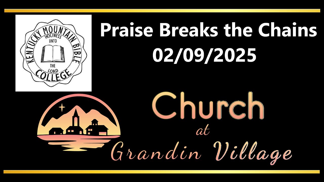 Praise Breaks the Chains! 02/09/2025