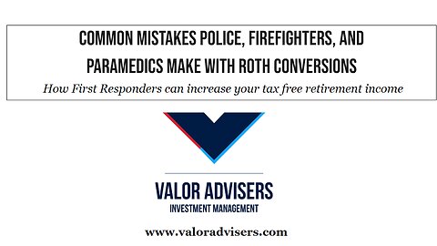 Three Mistakes Police, Firefighters, and Paramedics Make with Roth Conversions