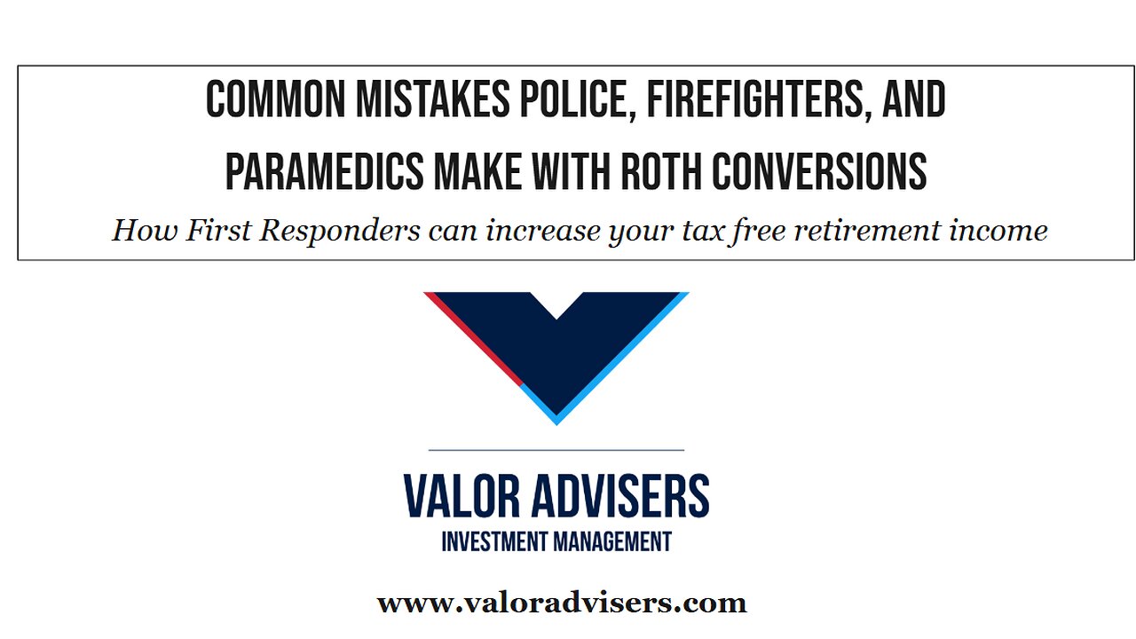 Three Mistakes Police, Firefighters, and Paramedics Make with Roth Conversions