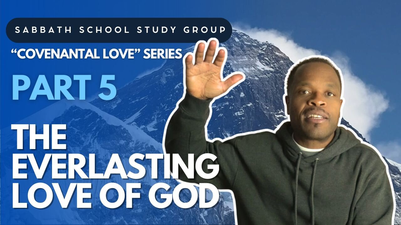 The Everlasting Love of God (Psalm 33) Sabbath School Lesson Study Group w/ Chris Bailey III