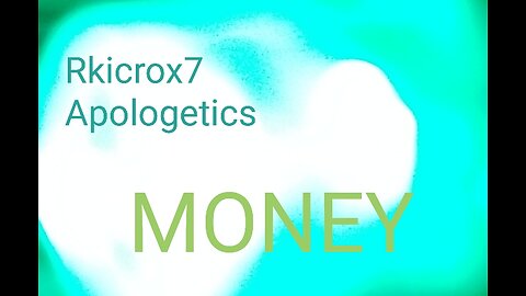 Rkicrox7 Apologetics: MONEY