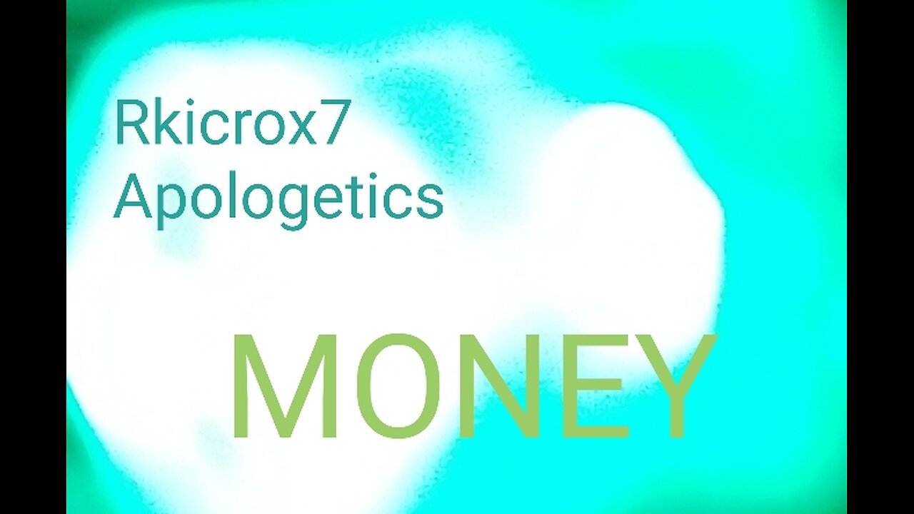 Rkicrox7 Apologetics: MONEY