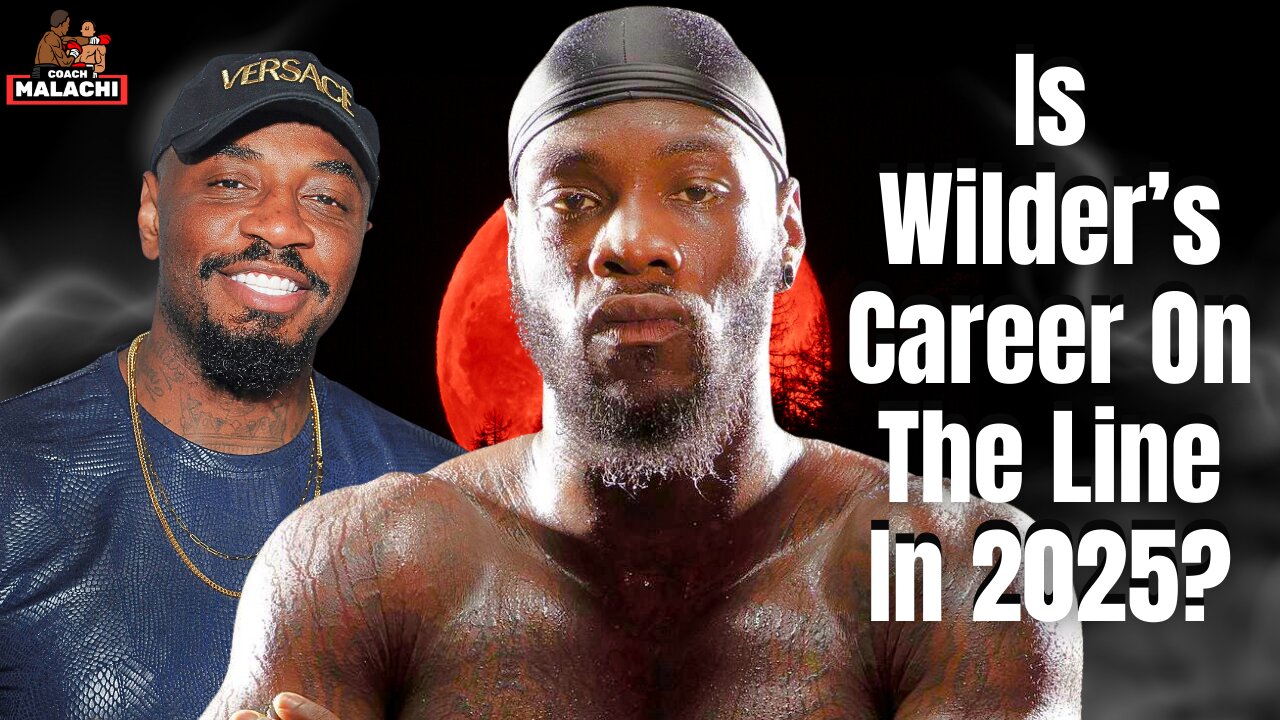 Malik Scott Says Deontay Wilder's Career Is On the Line In 2025