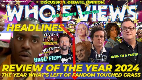 WHO'S VIEWS HEADLINES - REVIEW OF THE YEAR 2024 DOCTOR WHO