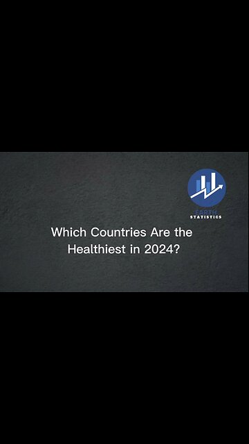 Which Countries Are the Healthiest in 2024...