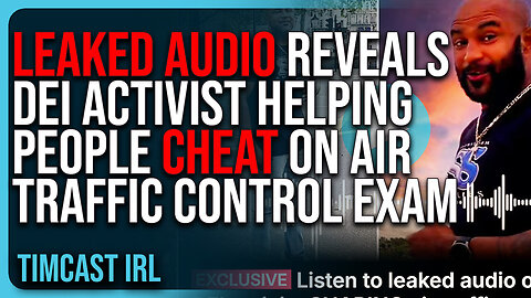 LEAKED AUDIO Reveals DEI Activist Helping People CHEAT On Air Traffic Control Exam