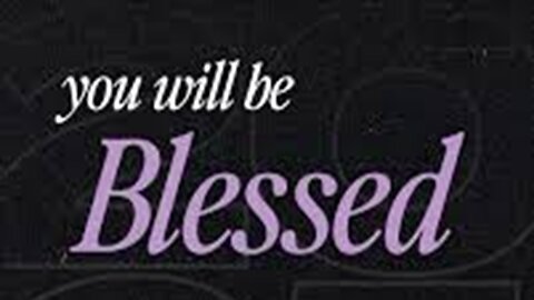 You Will be Blessed