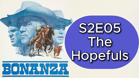 Bonanza S02E05 | The Hopefuls