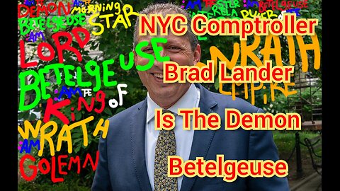 NYC Comptroller Brad Lander Is The Demon Betelgeuse