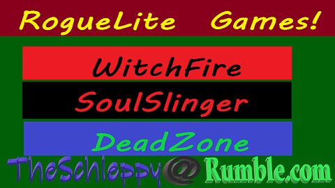 ✨TheSchleppy✨RogueLite Games! Witchfire, SoulSlinger, Deadzone and more!!