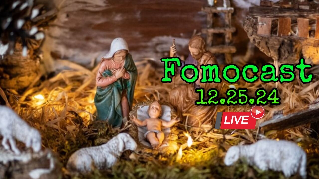 🌲 Fomocast Christmas Stream (Non-Griftcast) 🎁 | News Talk, Videos and Celebration of the Birth of Jesus Christ ✝️